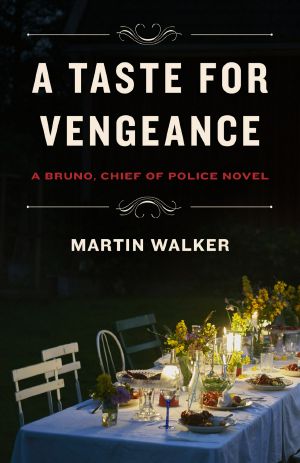 [Bruno, Chief of Police 11] • A Taste for Vengeance · A Mystery of the French Countryside